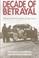 Cover of: Decade of betrayal