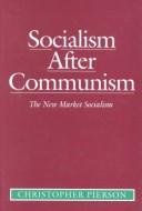 Socialism after communism by Christopher Pierson