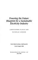 Cover of: Powering the future: blueprint for a sustainable electricity industry