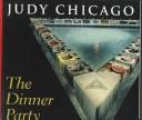 Cover of: The dinner party by Judy Chicago
