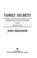 Cover of: Family Secrets: What You Don't Know CAN Hurt You!