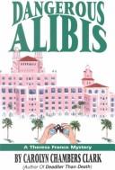Dangerous alibis by Carolyn Chambers Clark