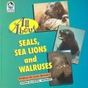 Cover of: All about seals, sea lions, and walruses
