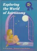 Cover of: Exploring the world of astronomy