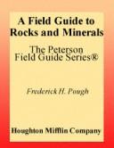 A field guide to rocks and minerals by Frederick H. Pough