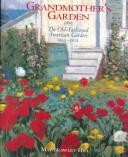Cover of: Grandmother's garden: the old-fashioned American garden, 1865-1915