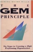 Cover of: The GEM principle: six steps to creating a high performance organization