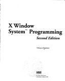 X Window System Programming by Nabajyoti Barkakati, Nabajyoti Barkakati