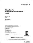 Cover of: Visualization in biomedical computing 1994: 4-7 October 1994, Rochester, Minnesota
