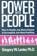 Cover of: Power with people: how to handle just about anyone to accomplish just about anything
