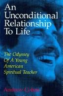 An unconditional relationship to life by Andrew Cohen