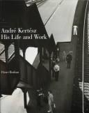 Cover of: André Kertész, his life and work