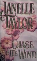 Cover of: Chase the wind by Janelle Taylor