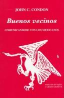 Cover of: Buenos vecinos by John C. Condon