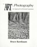 Cover of: The art of photography: anapproach to personal expression
