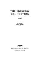 Cover of: The Moscow connection: a novel