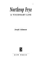 Cover of: Northrop Frye: a visionary life