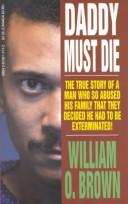Daddy must die by Brown, William O.