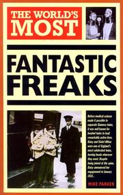 Cover of: The World's Most Fantastic Freaks (World's Greatest) by Mike Parker