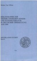 Cover of: Bibliographie der niederländischen Kinder- und Jugendliteratur in deutscher Übersetzung 1830-1990