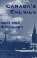 Cover of: Canada's enemies: spies and spying in the peaceable kingdom