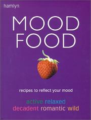 Cover of: Mood Food: Recipes to Reflect Your Mood   Active*Relaxed*Decadent*