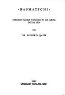 Cover of: "Basmatschi": nationaler Kampf Turkestans in den Jahren 1917 bis 1934