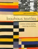 Cover of: Bauhaus textiles: women artists and the weaving workshop