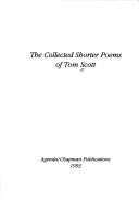 The collected shorter poems of Tom Scott