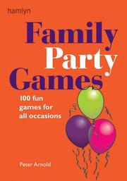Family party games : 100 fun games for all occasions