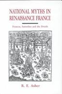 Cover of: National myths in Renaissance France: Francus, Samothes, and the Druids