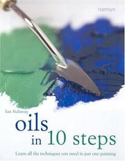 Oils in 10 steps : learning all the techniques you need in just one painting