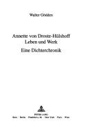 Cover of: Annette von Droste-Hülshoff: Leben und Werk : eine Dichterchronik