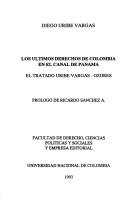 Cover of: Los ultimos derechos de Colombia en el Canal de Panamá: el Tratado Uribe Vargas-Ozores