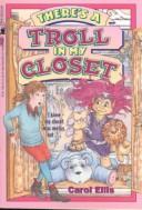 Cover of: There's a troll in my closet