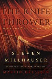 Cover of: The knife thrower and other stories by Steven Millhauser