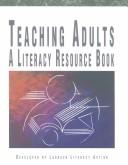 Cover of: Teaching adults by developed by Laubach Literacy Action.