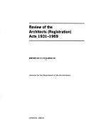 Review of the Architects (Registration) Acts 1931-1969