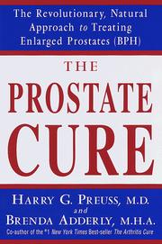 Cover of: The prostate cure: the revolutionary natural approach to treating enlarged prostates