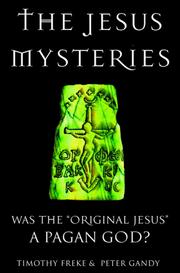 Cover of: The Jesus Mysteries: Was the "Original Jesus" a Pagan God?