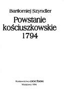 Cover of: Powstanie kościuszkowskie 1794