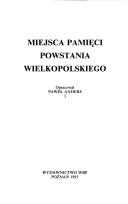 Cover of: Miejsca pamięci powstania wielkopolskiego