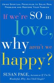 Cover of: If We're So In Love, Why Aren't We Happy?: Using Spiritual Principles to Solve Real Problems and Restore Your Passion