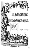 Banning branches by Leroy F. Banning