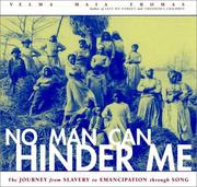 Cover of: No Man Can Hinder Me: The Journey from Slavery to Emancipation Through Song