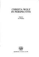 Cover of: Christa Wolf in perspective by edited by Ian Wallace.