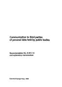 Cover of: Communication to third parties of personal data held by public bodies: recommendation no. R (91) 10 and explanatory memorandum.