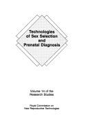 Cover of: Technologies of sex selection and prenatal diagnosis.