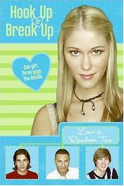 Cover of: Hook Up or Break Up #1: Love Is Random Too (Hook Up or Break Up)