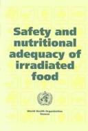 Safety and nutritional adequacy of irradiated food by World Health Organization (WHO)
